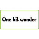 One hit wonder